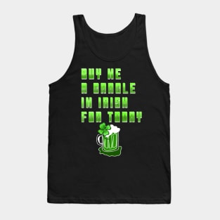 BUY ME A GARGLE I'M IRISH FOR TODAY Tank Top